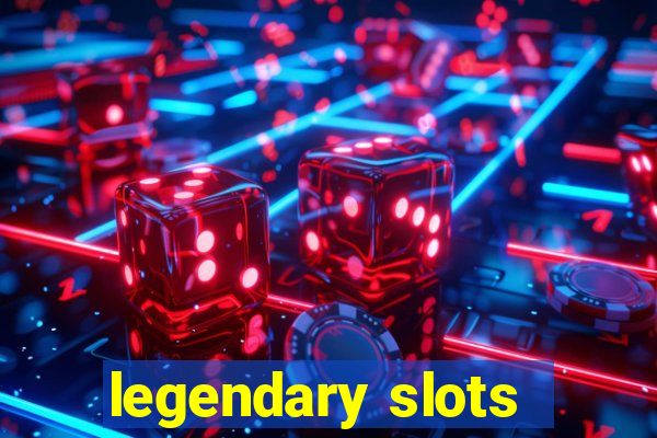 legendary slots - casino games